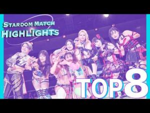 STARDOM HIGHLIGHTS TOP8 in KUMAMOTO & FUKUOKA 2026/05/04 - 2026/05/06【スターダム】