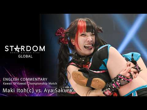 【Full Match】Maki Itoh vs Aya Sakura｜ Kawaii Of Kawaii Championship Match - English Commentary -